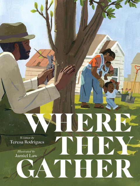 Where They Gather by Teresa Rodrigues, Jamiel Law (Illustrator)