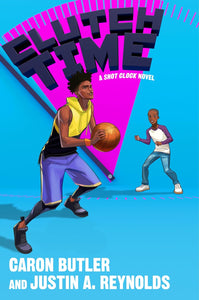 -Pre-Order 09/10- Clutch Time: A Novel (Book 2 of 2: Shot Clock) by Caron Butler, Justin A. Reynolds