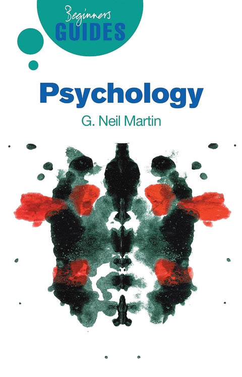 Psychology:A Beginner's Guide by G. Neil Martin