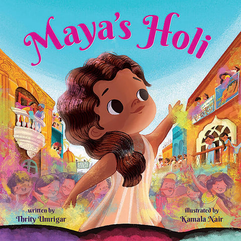 Maya's Holi by Thrity Umrigar (Author), Kamala Nair (Illustrator)