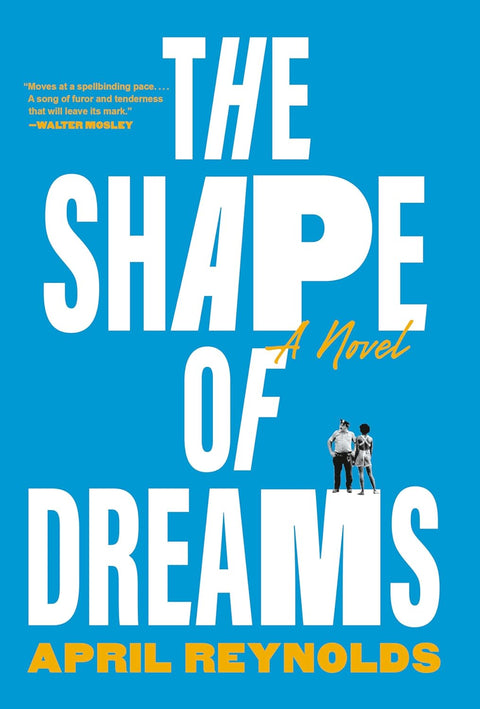 *** PRE-ORDER, 2/3/26 RELEASE *** The Shape of Dreams: A Novel by April Reynolds
