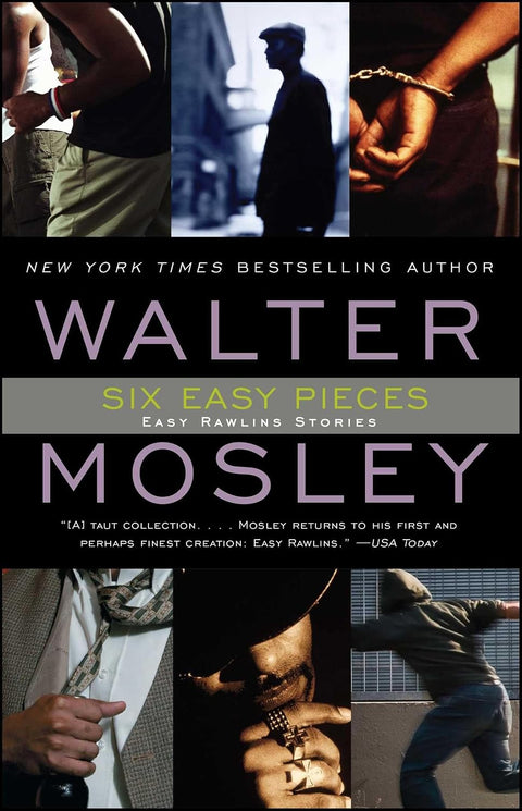 Six Easy Pieces: Easy Rawlins Stories by Walter Mosely