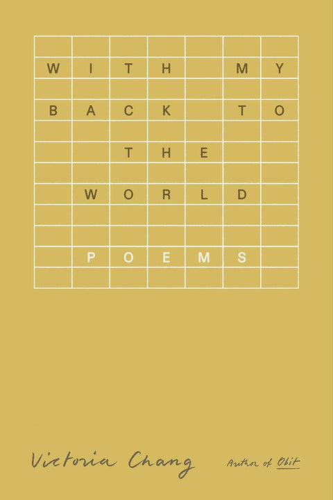 -Pre-Order 04/01- With My Back to the World: Poems by Victoria Chang