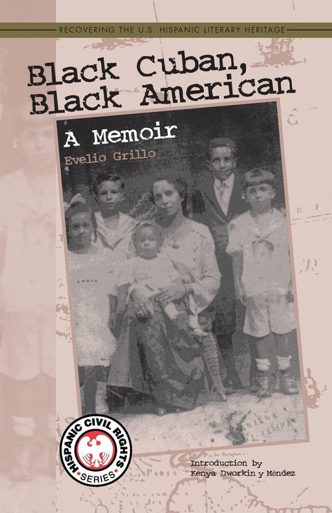 Black Cuban, Black American: A Memoir (Hispanic Civil Rights) by Evelio Grillo