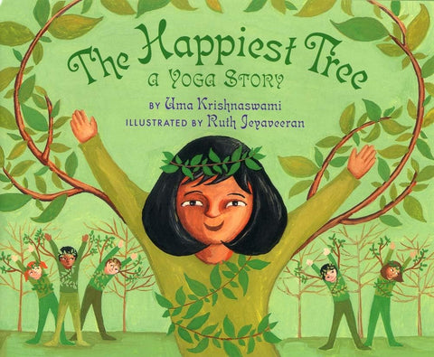 The Happiest Tree: A Yoga Story by Uma Krishnaswami (Author), Ruth Jeyaveeran (Illustrator)