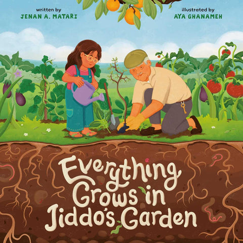 Everything Grows in Jiddo's Garden by Jenan Matari (Author), Aya Ghanameh (Illustrator)