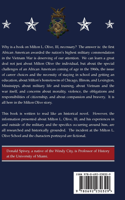 Step Forward The Hero: The Story of Milton L. Olive, III, First African American Awarded the Medal of Honor in the Vietnam War by Donald Spivey