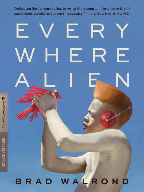 Every Where Alien by Brad Walrond