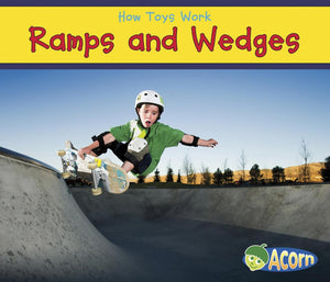 Ramps and Wedges (How Toys Work) by Sian Smith