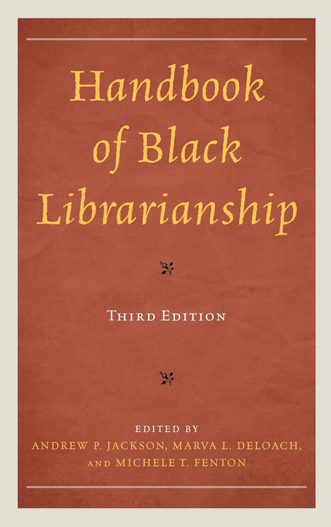 Handbook of Black Librarianship, 3rd Edition by Andrew P. Jackson (Editor)