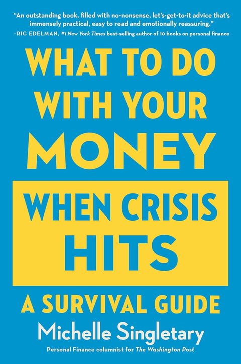 What To Do With Your Money When Crisis Hits: A Survival Guide by Michelle Singletary