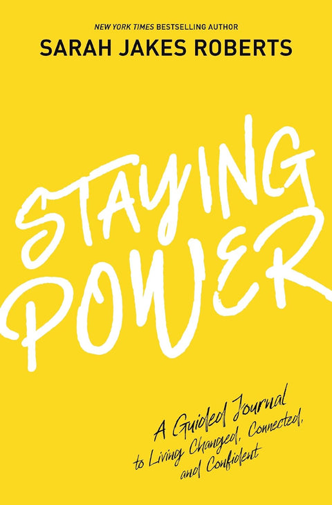 Staying Power: A Guided Journal to Living Changed, Connected, and Confident (A Power Moves Experience) by Sarah Jakes Roberts