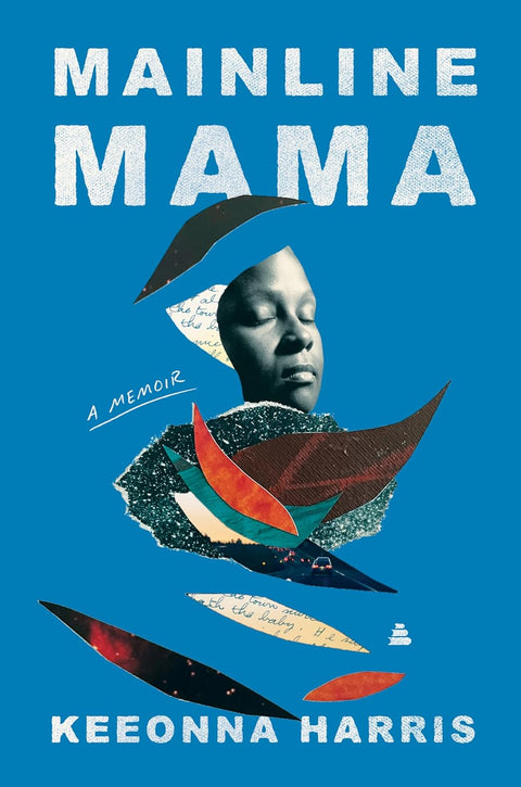 -Pre-Order 02/11- Mainline Mama: A Memoir by Keeonna Harris