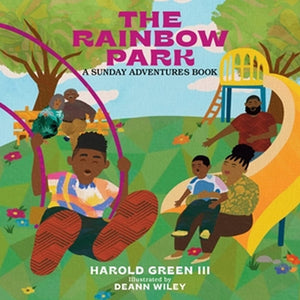 The Rainbow Park: A Sunday Adventures Book by Harold Green III