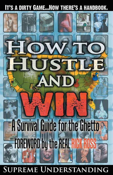 How to Hustle and Win: A Survival Guide for the Ghetto, Part 1 by Supreme Understanding (Author), Rick Ross (Foreword)