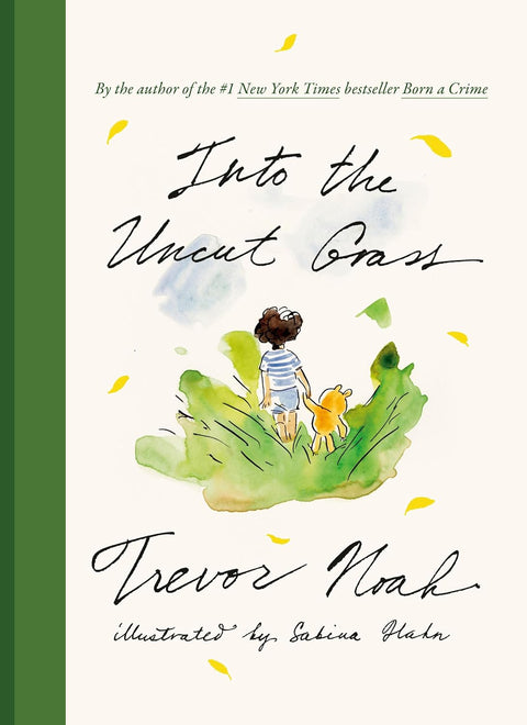 Into the Uncut Grass by Trevor Noah (Author), Sabina Hahn (Illustrator)