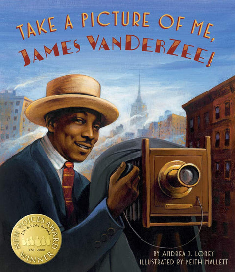 Take a Picture of Me, James Van Der Zee! by Andrea J. Loney (Author), Keith Mallett (Illustrator)
