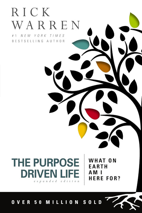 The Purpose Driven Life: What on Earth Am I Here For? by Rick Warren