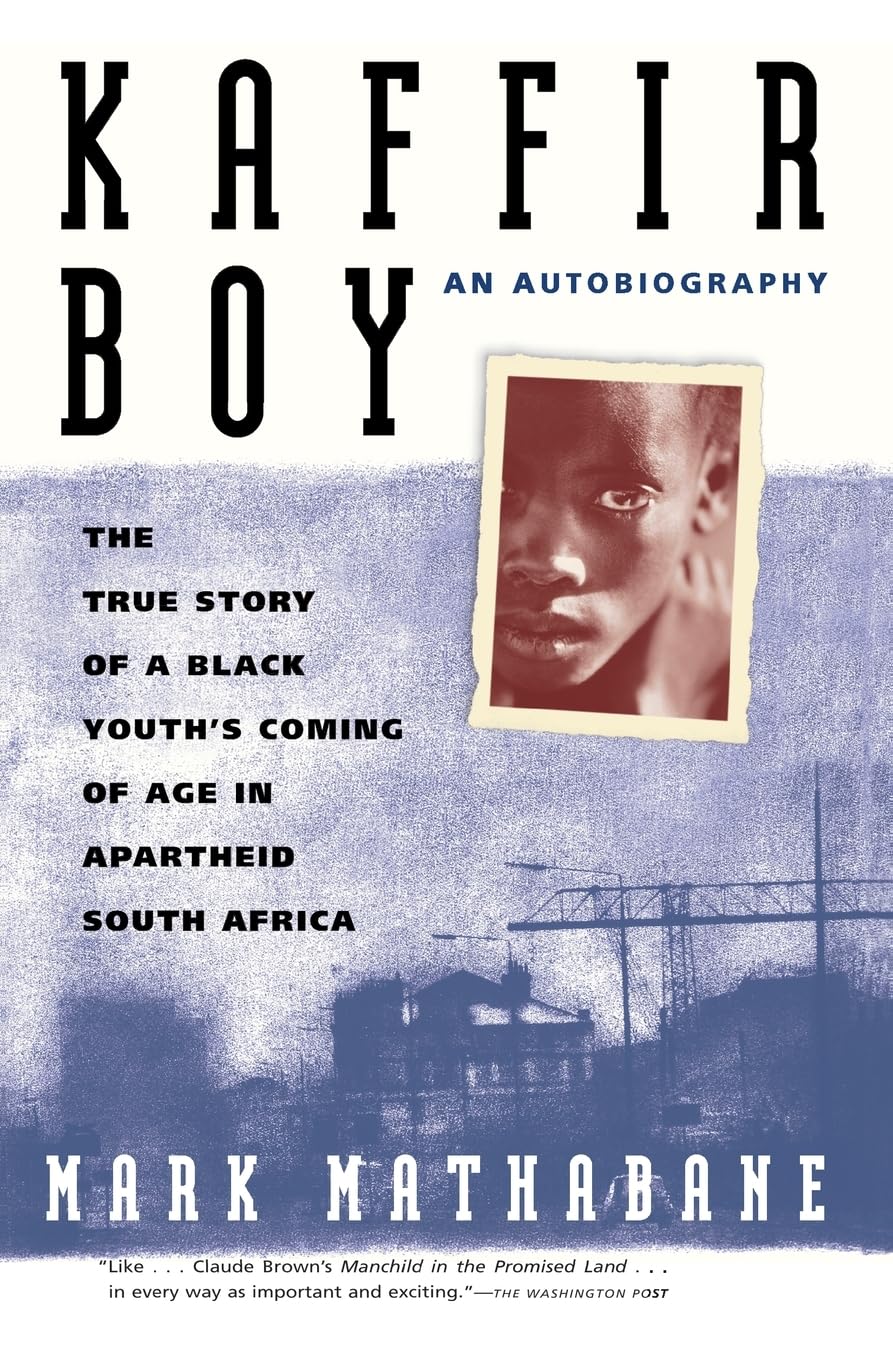 Kaffir Boy: An Autobiography--The True Story of a Black Youth's Coming ...