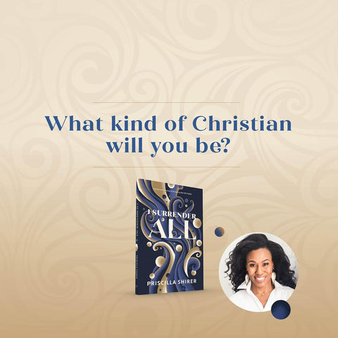 I Surrender All by Priscilla Shirer