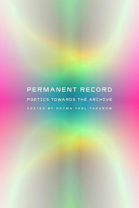 -Pre-Order 2025/02/11- Permanent Record by Naima Yael Tokunow