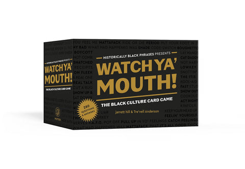 Watch Ya’ Mouth!: The Black Culture Card Game by Jarrett Hill, Tre’vell Anderson