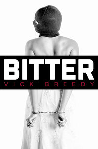 Bitter by Vick Breedy