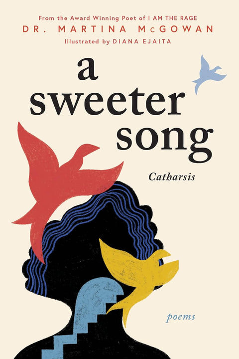A Sweeter Song: Catharsis: A Poetry Collection by Martina McGowan