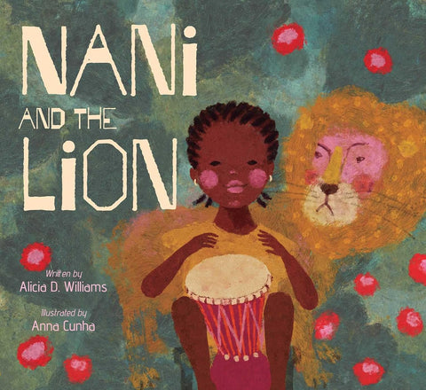 Nani and the Lion by Alicia D. Williams, Anna Cunha (Illustrator)