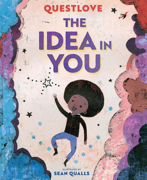 The Idea in You: A Picture Book by Questlove (Author), Sean Qualls (Illustrator)