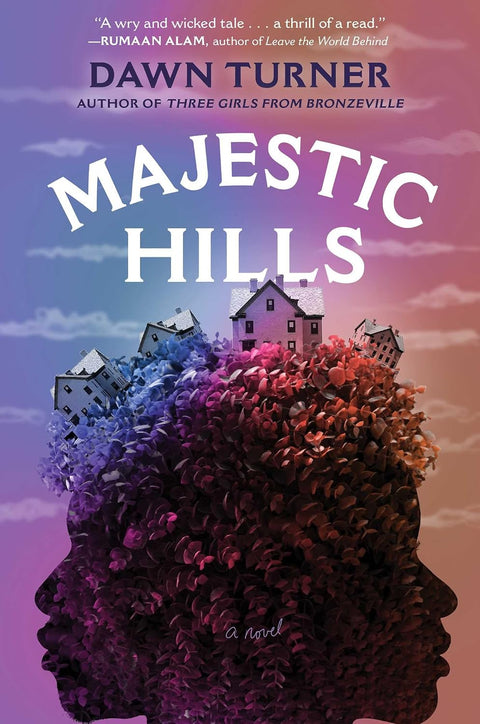 *PRE-ORDER (8/4 RELEASE)* Majestic Hills: A Novel by Dawn Turner