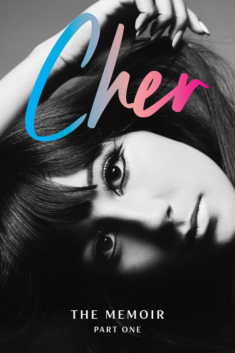 Cher: The Memoir, Part One by Cher