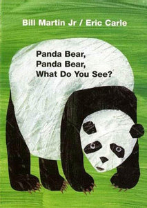 Panda Bear, Panda Bear, What Do You See? by Bill Martin Jr. (Author), Eric Carle (Illustrator)