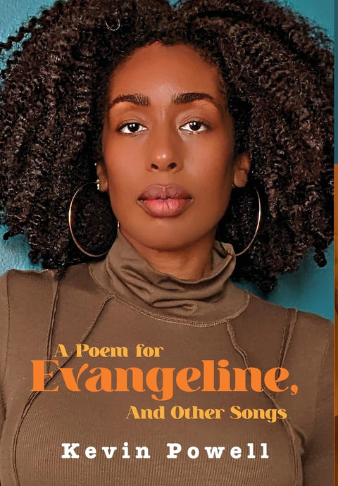 A Poem for Evangeline & Other Songs by Kevin Powell (Author)  Format: Hardcover