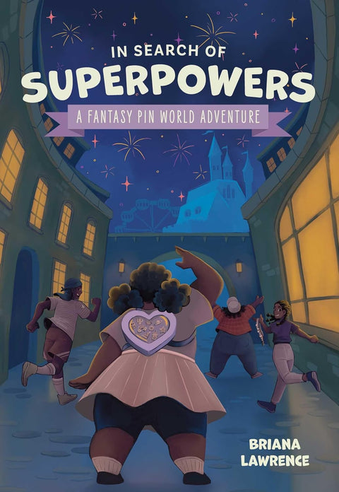 In Search of Superpowers: A Fantasy Pin World Adventure by Briana Lawrence