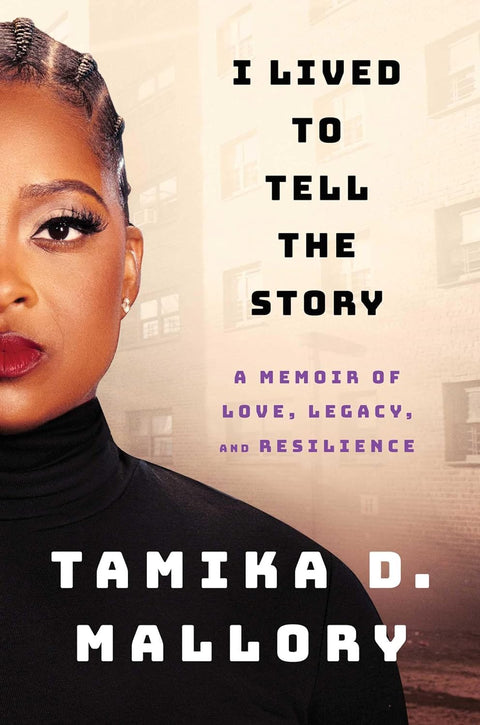 -Pre-Order 2025/02/11- I Lived to Tell the Story by Tamika D. Mallory