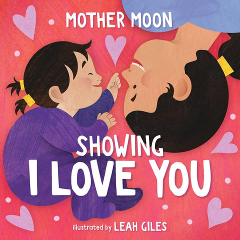 Showing I Love You by Mother Moon