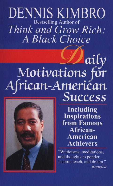 Daily Motivations for African-American Success: Including Inspirations from Famous African-American Achievers by Dennis Kimbro