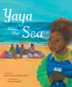 Yaya and the Sea by Karen Good Marable (Author), Tonya Engel (Illustrator)