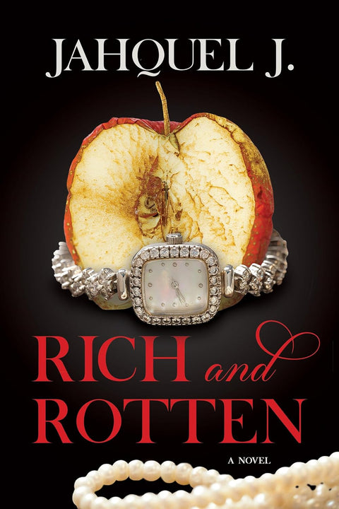 *PRE-ORDER (3/31 RELEASE)* Rich And Rotten: A Novel by Jahquel J.