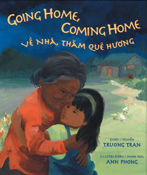 Going Home, Coming Home (English and Vietnamese Edition by Truong Tran (Author), Ann Phong (Illustrator)