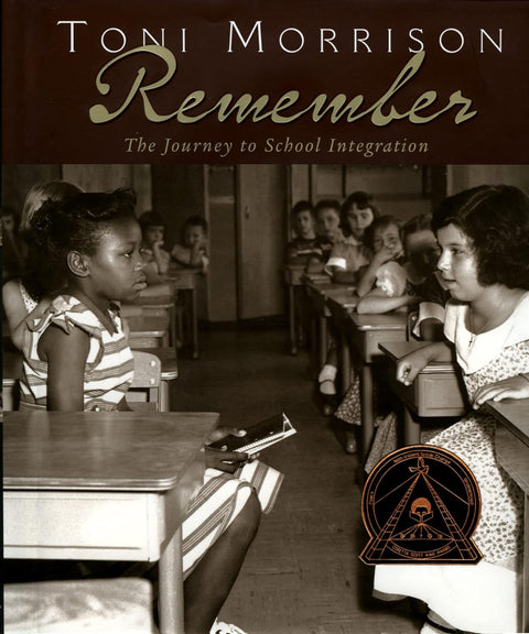 Remember: The Journey to School Integration by Toni Morrison