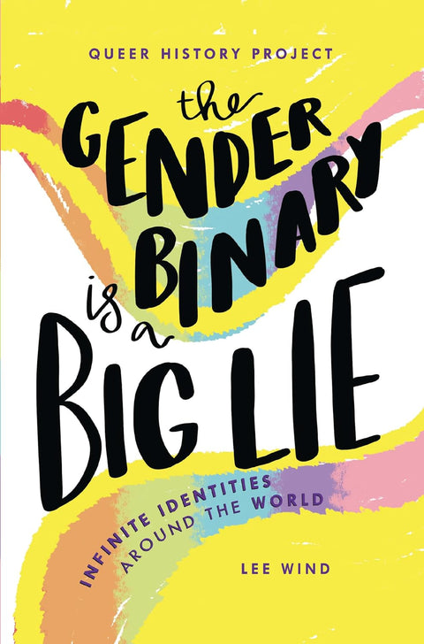 Gender Binary Is a Big Lie: Infinite Identities Around the World by Lee Wind