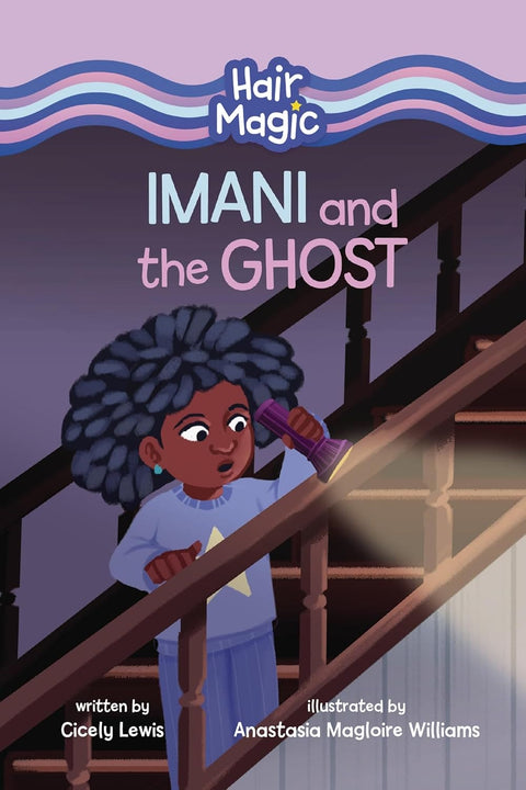 -Pre-Order 2025/01/02- Imani and the Ghost (Part of: Hair Magic- Read Woke ™ Chapter Books) by Cicely Lewis (Author), Anastasia Magloire Williams (Illustrator)