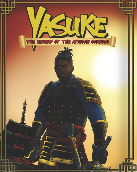 Yasuke: The Legend of the African Samurai by Jamal Turner