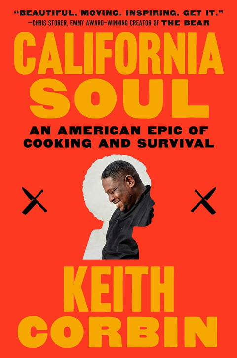 California Soul: An American Epic of Cooking and Survival by Keith Corbin, Kevin Alexander