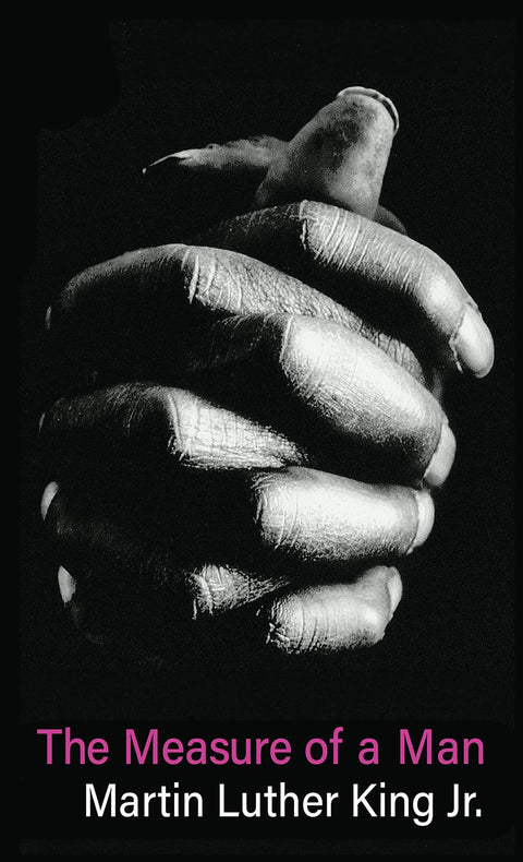 The Measure of a Man by Martin Luther King Jr.