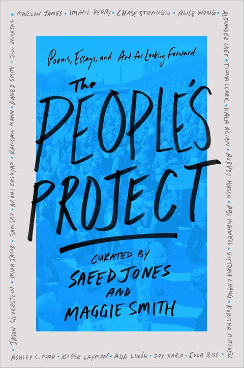 The People's Project: Poems, Essays, and Art for Looking Forward by Saeed Jones