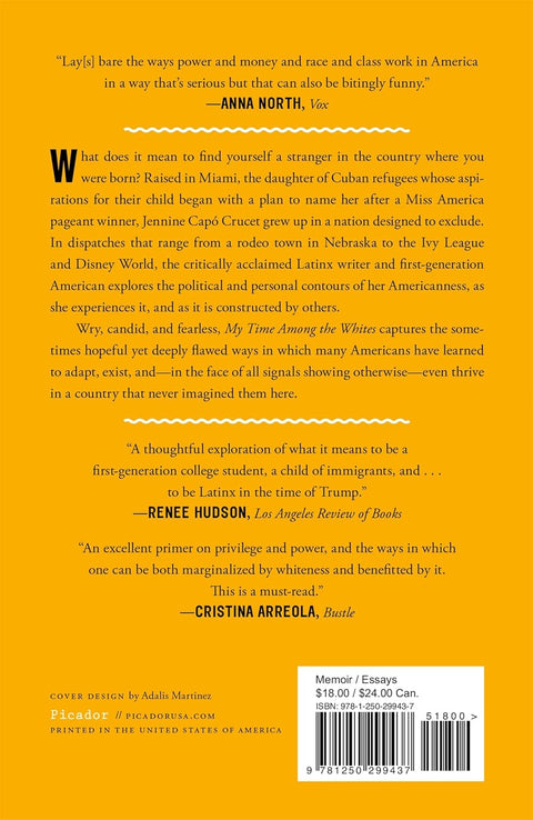 My Time Among the Whites: Notes from an Unfinished Education by Jennine Capó Crucet