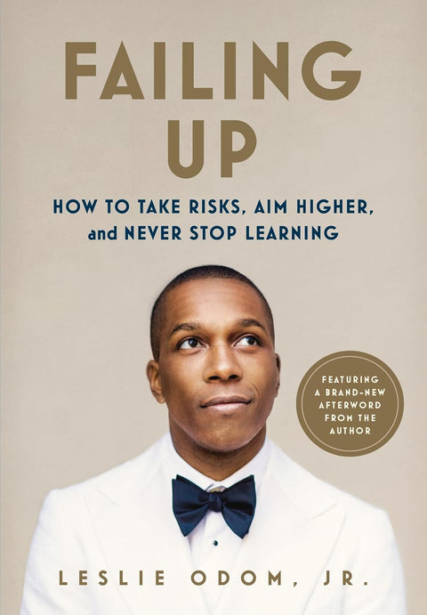 -Pre-Order 3/04- Failing Up: How to Take Risks, Aim Higher, and Never Stop Learning by Leslie Odom Jr.